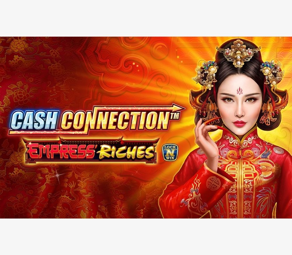 CASH CONNECTION™ – Empress' Riches™
