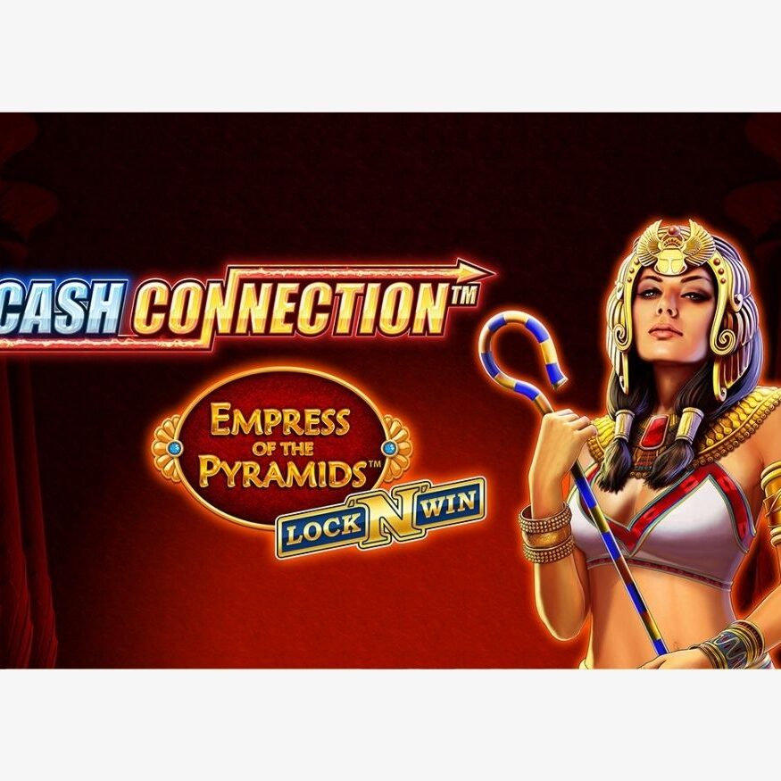 CASH CONNECTION™ – Empress of the Pyramids™